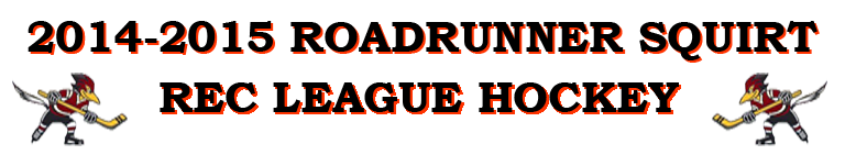 2014-2015 Roadrunner Squirt Rec League